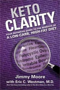 Cover image for Keto Clarity: Your Definitive Guide to the Benefits of a Low-Carb, High-Fat Diet