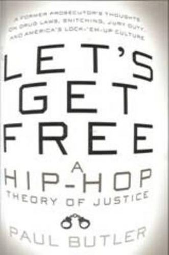 Cover image for Let's Get Free: How Ordinary Citizens Can Take Back American Justice