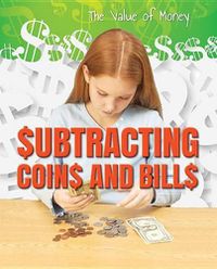 Cover image for Subtracting Coins and Bills