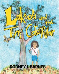 Cover image for Lakoda and the Tiny Caterpillar