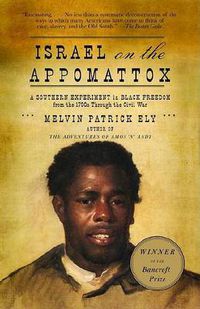 Cover image for Israel on the Appomattox: A Southern Experiment in Black Freedom from the 1790s Through the Civil War
