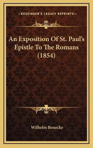 Cover image for An Exposition of St. Paul's Epistle to the Romans (1854)