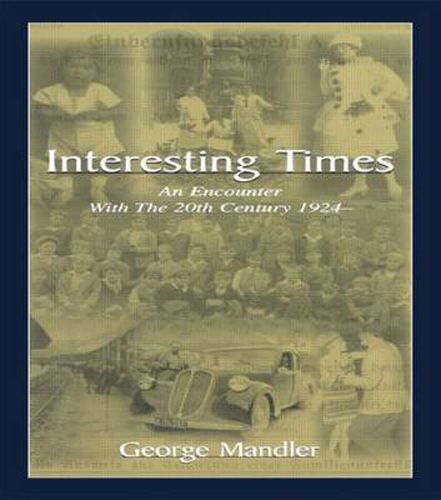 Cover image for Interesting Times: An Encounter With the 20th Century 1924-