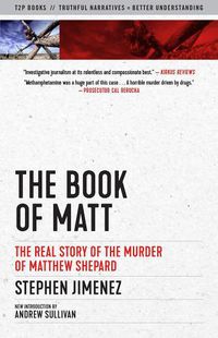 Cover image for The Book Of Matt: The Real Story of the Murder of Matthew Shepard