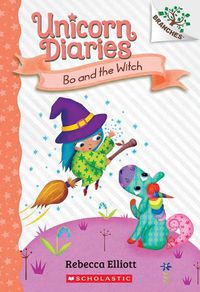 Cover image for Bo and the Witch: A Branches Book (Unicorn Diaries #10)