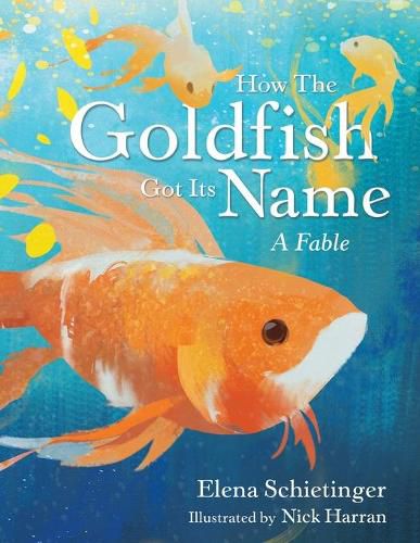 Cover image for How the Goldfish Got Its Name: A Fable