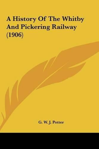 A History of the Whitby and Pickering Railway (1906)