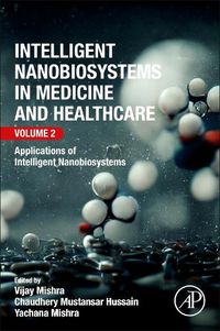 Cover image for Intelligent Nanobiosystems in Medicine and Healthcare, Volume 2: Applications of Intelligent Nanobiosystems