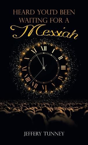 Cover image for Heard You'd Been Waiting For A Messiah