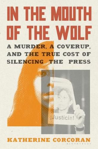 In the Mouth of the Wolf: A Murder, a Cover-Up, and the True Cost of Silencing the Press