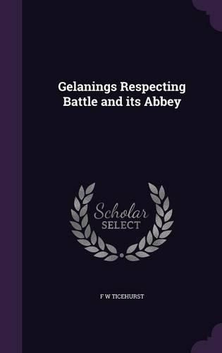 Cover image for Gelanings Respecting Battle and Its Abbey