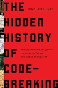 Cover image for The Hidden History of Code-Breaking