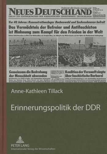 Cover image for Erinnerungspolitik Der Ddr: Dargestellt an Der Berichterstattung Der Tageszeitung  Neues Deutschland  Ueber Die Nationalen Mahn- Und Gedenkstaetten Buchenwald, Ravensbrueck Und Sachsenhausen