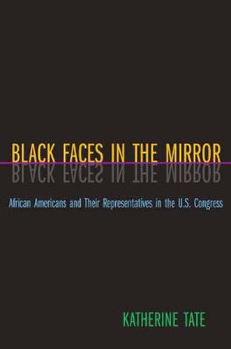 Cover image for Black Faces in the Mirror: African Americans and Their Representatives in the U.S. Congress