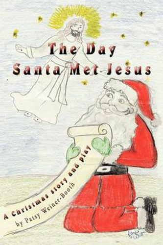 Cover image for The Day Santa Met Jesus: A Christmas Story and Play