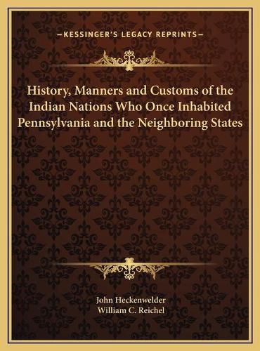 Cover image for History, Manners and Customs of the Indian Nations Who Once Inhabited Pennsylvania and the Neighboring States