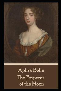 Cover image for Aphra Behn - The Emperor of the Moon