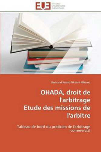 Cover image for Ohada, Droit de l'Arbitrage Etude Des Missions de l'Arbitre