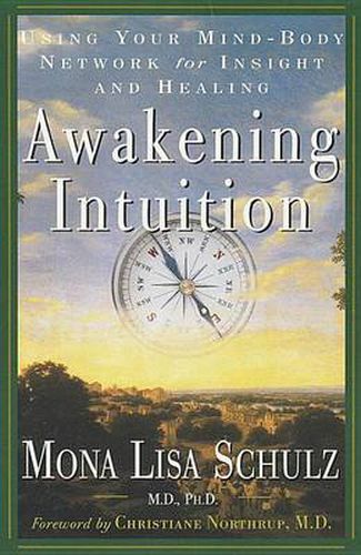 Cover image for Awakening Intuition: Using Your Mind-Body Network for Insight and Healing