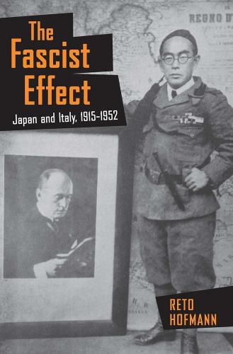 Cover image for The Fascist Effect: Japan and Italy, 1915-1952