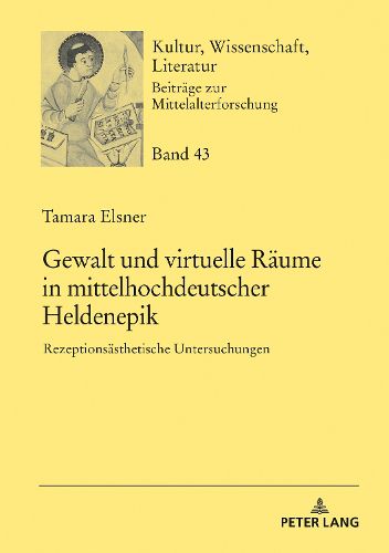 Cover image for Gewalt und virtuelle Raeume in mittelhochdeutscher Heldenepik