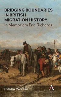 Cover image for Bridging Boundaries in British Migration History: In Memoriam Eric Richards