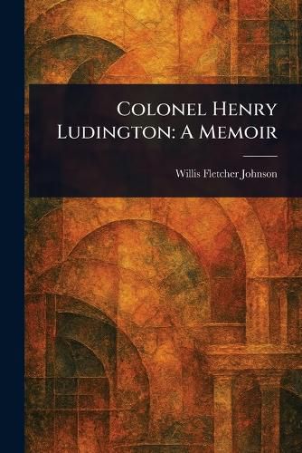 Cover image for Colonel Henry Ludington
