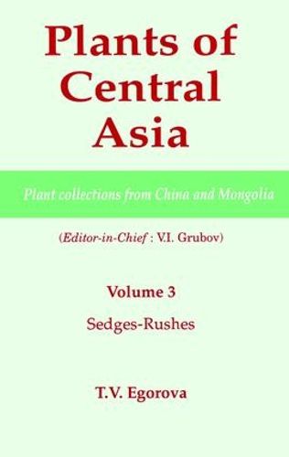 Cover image for Plants of Central Asia - Plant Collection from China and Mongolia, Vol. 3: Sedges-Rushes