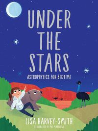 Cover image for Under the Stars: Astrophysics for Bedtime
