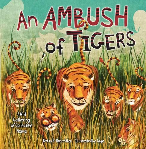 Cover image for An Ambush of Tigers: A Wild Gathering of Collective Nouns