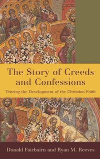 Cover image for Story of Creeds and Confessions