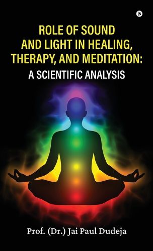 Cover image for Role of Sound and Light in Healing, Therapy, and Meditation