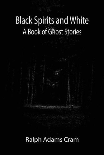 Cover image for Black Spirits and White: A Book of Ghost Stories