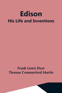 Cover image for Edison; His Life And Inventions