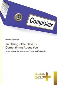 Cover image for Six Things The Devil Is Complaining About You