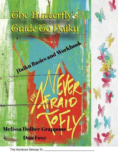 The Butterfly'sguide to Haiku: Haiku Basics and Workbook