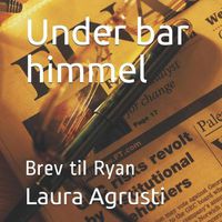 Cover image for Under bar himmel: Brev til Ryan