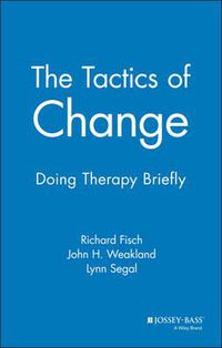 Cover image for The Tactics of Change: Doing Therapy Briefly