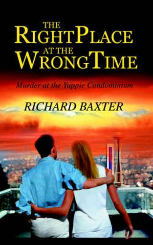 Cover image for The Right Place at the Wrong Time: Murder at the Yuppie Condominium