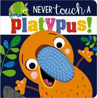 Cover image for Never Touch a Platypus