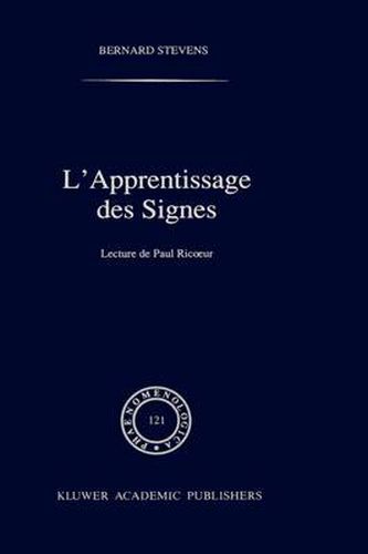 L'Apprentissage DES Signes : Lecture De Paul Ricoeur: Phaenomenologica, Vol 121