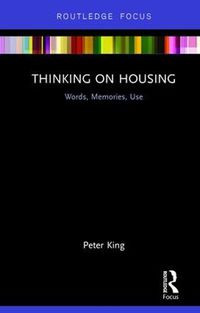 Cover image for Thinking on Housing: Words, Memories, Use