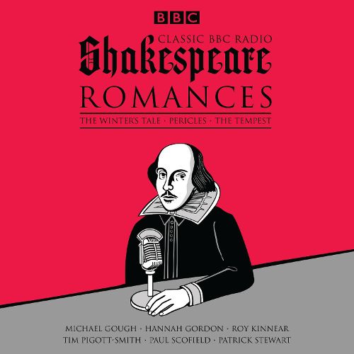 Cover image for Classic BBC Radio Shakespeare: Romances: The Winter's Tale; Pericles; The Tempest