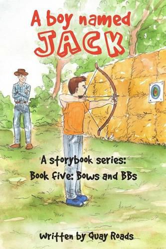 Bows and BBs: A Boy Named Jack - a storybook series - Book 5