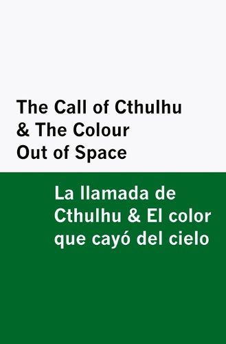 Cover image for The Call of Cthulhu & the Colour Out of Space / la Llamada de Cthulhu & el Color Que Cayo Del Cielo [Bilingual Edition] - English & Spanish