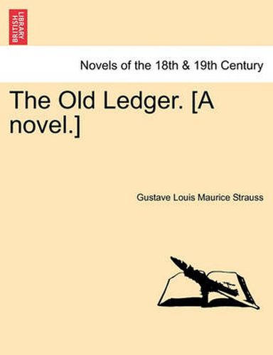 The Old Ledger. [A Novel.]