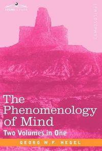 Cover image for The Phenomenology of Mind (Two Volumes in One)