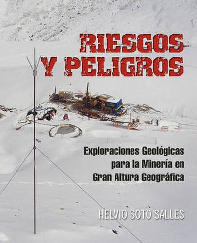 Cover image for Riesgos y Peligros: Exploraciones Geologicas Para La Mineria En Gran Altura Geografica