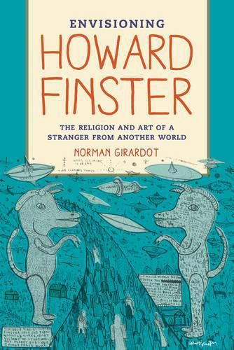 Envisioning Howard Finster: The Religion and Art of a Stranger from Another World