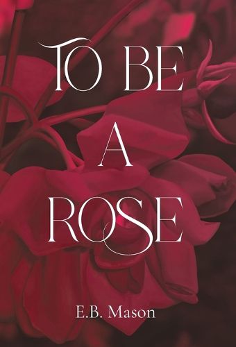 Cover image for To Be a Rose